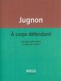 À Corps Défendant ; Une Légère Philosophie À L'Usage Des Acteurs - Preview