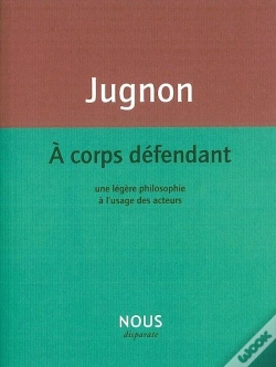 Capa do artigo À Corps Défendant ; Une Légère Philosophie À L'Usage Des Acteurs