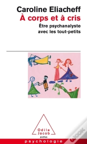 Capa do artigo A Corps Et A Cris ; Etre Psychanalyste Avec Les Tout-Petits