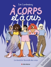 À Corps Et À Cris : La Révolution Féministe Des Corps