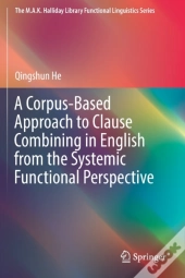 A Corpus-Based Approach To Clause Combining In English From The Systemic Functional Perspective
