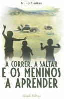 A Correr, a Saltar e os Meninos a Aprender