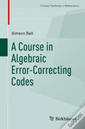 A Course In Algebraic Error-Correcting Codes