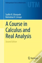 A Course In Calculus And Real Analysis