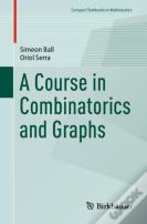 A Course In Combinatorics And Graphs