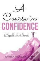 A Course In Confidence