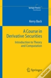 A Course In Derivative Securities