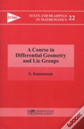 A Course In Differential Geometry And Lie Groups