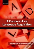 A Course In First Language Acquisition