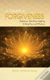 A Course In Forgiveness