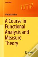 A Course In Functional Analysis And Measure Theory