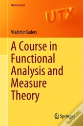 A Course In Functional Analysis And Measure Theory
