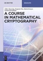 A Course In Mathematical Cryptography