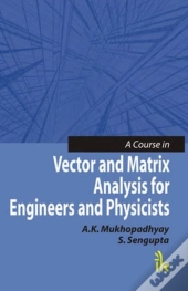 A Course In Vector And Matrix Analysis For Engineers And Physicists