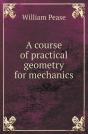 A Course Of Practical Geometry For Mechanics - Preview