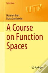 A Course On Function Spaces I