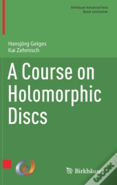 A Course On Holomorphic Discs