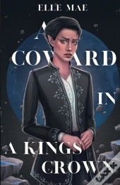 A Coward In A Kings Crown