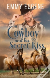 A Cowboy And His Secret Kiss