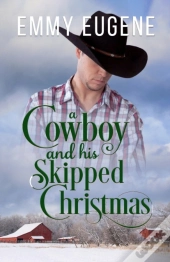 A Cowboy And His Skipped Christmas