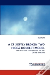 A Cp Softly Broken Two Higgs Doublet Model