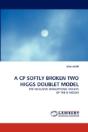 A Cp Softly Broken Two Higgs Doublet Model - Preview
