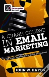 A Crash Course In Email Marketing For Small And Medium-Sized Businesses