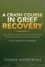 A Crash Course In Grief Recovery: For Sm - Preview