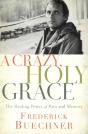 A Crazy, Holy Grace - Preview