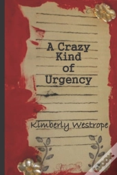 A Crazy Kind Of Urgency