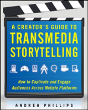 A Creator'S Guide To Transmedia Storytelling: How To Captivate And Engage Audiences Across Multiple Platforms - Preview