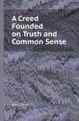 A Creed Founded On Truth And Common Sense - Preview