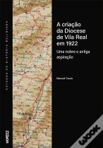 A Criação da Diocese de Vila Real em 1922