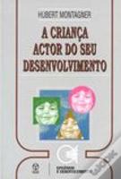 A Criança Actor do Seu Desenvolvimento