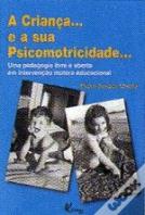 A Criança... e a sua Psicomotricidade...