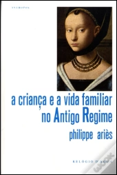 A Criança e a Vida Familiar no Antigo Regime