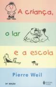 A Criança, o Lar e a Escola
