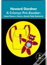 A Criança Pré-Escolar