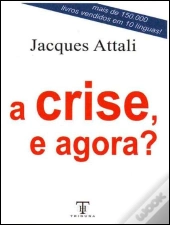 A Crise, e Agora?