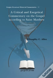 A Critical And Exegetical Commentary On The Gospel According To Saint Matthew