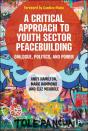 A Critical Approach To Youth Sector Peacebuilding - Preview