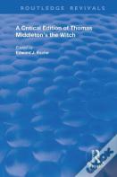 A Critical Edition Of Thomas Middleton'S The Witch