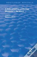 A Critical Edition Of Thomas Middleton'S The Witch