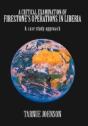 A Critical Examination Of Firestone'S Operations In Liberia - Preview