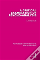 A Critical Examination Of Psycho-Analysis