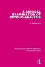 A Critical Examination Of Psycho-Analysis - Preview