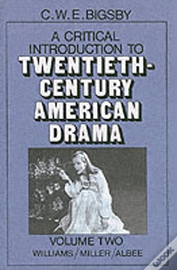 Capa do artigo A Critical Introduction To Twentieth-Century American Drama: Volume 2, Williams, Miller, Albee