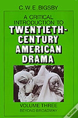 Capa do artigo A Critical Introduction To Twentieth-Century American Drama: Volume 3, Beyond Broadway