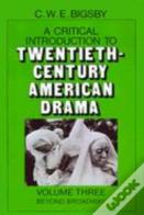 A Critical Introduction To Twentieth-Century American Drama: Volume 3, Beyond Broadway