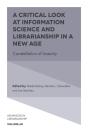 A Critical Look At Information Science And Librarianship In A New Age - Preview